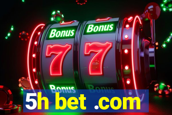 5h bet .com